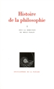 Histoire de la philosophie : I : Orient, Antiquité, Moyen âge