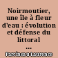 Noirmoutier, une île à fleur d'eau : évolution et défense du littoral de la côte ouest de l'île de Noirmoutier du 18e siècle à nos jours : 1