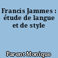 Francis Jammes : étude de langue et de style