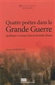 Quatre poètes dans la Grande Guerre : Guillaume Apollinaire, Jean Cocteau, Pierre Drieu la Rochelle, Paul Éluard