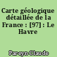 Carte géologique détaillée de la France : [97] : Le Havre