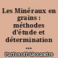 Les Minéraux en grains : méthodes d'étude et détermination par Alexandre Parfenoff,... Charles Pomerol,... Josette Tourenq,..