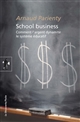 School business : comment l'argent dynamite le système éducatif