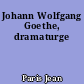 Johann Wolfgang Goethe, dramaturge