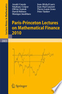 Paris-Princeton lectures on mathematical finance 2010
