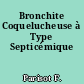 Bronchite Coquelucheuse à Type Septicémique
