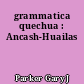 grammatica quechua : Ancash-Huailas