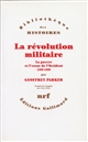 La révolution militaire : la guerre et l'essor de l'Occident : 1500-1800