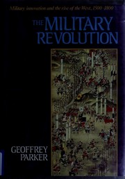 The military revolution : military innovation and the rise of the West, 1500-1800