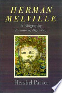Herman Melville : a biography : Volume 1 : 1819-1851