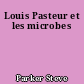 Louis Pasteur et les microbes