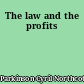 The law and the profits