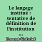 Le langage institué : tentative de définition de l'institution à l'aide du modèle d'analyse linguistique