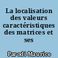 La localisation des valeurs caractéristiques des matrices et ses applications