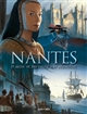 Nantes : D'Anne de Bretagne à D'Artagnan : de 1440 à 1789