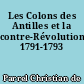 Les Colons des Antilles et la contre-Révolution, 1791-1793