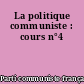 La politique communiste : cours n°4
