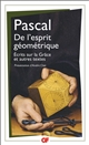 De l'esprit géométrique : Entretien avec M. de Sacy : Écrits sur la grâce : et autres textes