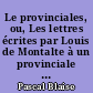 Le provinciales, ou, Les lettres écrites par Louis de Montalte à un provinciale de ses amis et aux RR. PP. Jésuites