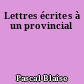 Lettres écrites à un provincial
