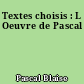 Textes choisis : L Oeuvre de Pascal