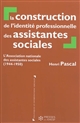 La construction de l'identité professionnelle des assistantes sociales : L Association nationale des assistantes sociales (1944-1950)