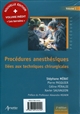 Procédures anesthésiques : Volume 1 : Procédures anesthésiques liées aux techniques chirurgicales