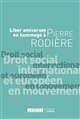 Liber amicorum en hommage à Pierre Rodière : droit social international et européen en mouvement