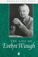 The life of Evelyn Waugh : a critical biography