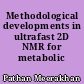 Methodological developments in ultrafast 2D NMR for metabolic studies