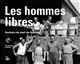 Les hommes libres : dockers du port de Nantes