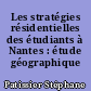 Les stratégies résidentielles des étudiants à Nantes : étude géographique