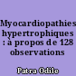 Myocardiopathies hypertrophiques : à propos de 128 observations