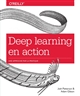 Deep learning en action : la référence du praticien