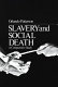 Slavery and social death : a comparative study