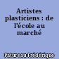 Artistes plasticiens : de l'école au marché