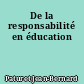 De la responsabilité en éducation