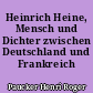 Heinrich Heine, Mensch und Dichter zwischen Deutschland und Frankreich
