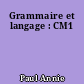 Grammaire et langage : CM1