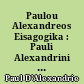 Paulou Alexandreos Eisagogika : Pauli Alexandrini Elementa Apotelesmatica
