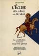 L'Église et la culture en Occident : IXe-XIIe siècles : Tome 1 : La sanctification de l'ordre temporel et spirituel
