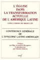 L'Église dans la transformation actuelle de l'Amérique latine à la lumière du Concile Vatican II : conclusions de Medellín 1968...