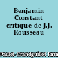Benjamin Constant critique de J.J. Rousseau