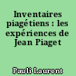 Inventaires piagétiens : les expériences de Jean Piaget