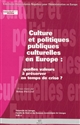 Culture et politiques publiques culturelles en Europe : quelles valeurs à préserver en temps de crise ?