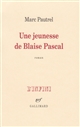 Une jeunesse de Blaise Pascal : roman