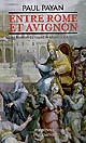 Entre Rome et Avignon : une histoire du Grand Schisme (1378-1417)
