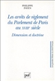 Les arrêts de règlement du Parlement de Paris au XVIIIe siècle : dimension et doctrine