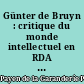 Günter de Bruyn : critique du monde intellectuel en RDA : études thématiques et stylistiques...