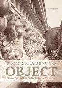 From ornament to object : genealogies of architectural modernism